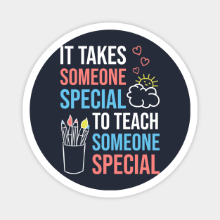It Takes Someone Special To Teach Someone Special Magnet